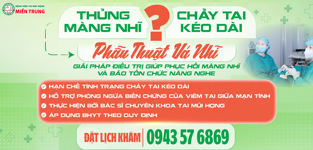 THỦNG MÀNG NHĨ, CHẢY TAI KÉO DÀI? VÁ NHĨ PHỤC HỒI MÀNG NHĨ VÀ BẢO TỒN SỨC NGHE
